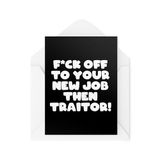 Nieuwe CBH1928 Nieuwe banenkaart - kaart achterlaten voor collega - F*ck af naar je nieuwe baan dan verrader - werk bestie cards