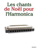 Les Libri GmbH Les Chants de Noël Pour Enfants- Les chants de Noël pour l'Harmonica