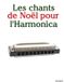 Les Libri GmbH Les Chants de Noël Pour Enfants- Les chants de Noël pour l'Harmonica