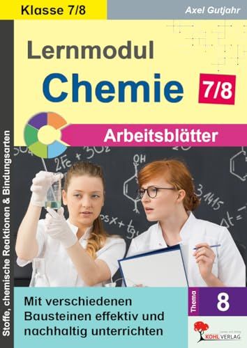 Lernmodul Kohl Verlag Lernmodul 8: CHEMIE - Klasse 7-8 / Arbeitsblätter