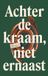 Achter Waries B.V. Achter de kraam, niet ernaast