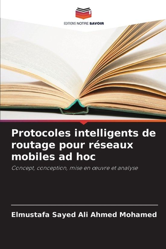 Protocoles Editions Notre Savoir Protocoles intelligents de routage pour réseaux mobiles ad hoc Paperback