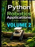 Python for Robotics Applications Volume 2: Hands-On Programming for Intelligent Robots