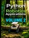 Python for Robotics Applications Volume 2: Hands-On Programming for Intelligent Robots