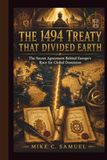 The 1494 Treaty That Divided Earth: The Secret Agreement Behind Europe’s Race for Global Dominion