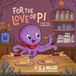 For the Love of Pi