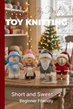 Knitting by Post: Short and Sweet Collection 2 Pattern Book