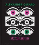 Alexander Phaidon Alexander Girard: Let the Sun In Hardcover