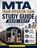 MTA TRAIN OPERATOR EXAM STUDY GUIDE 2026–2027