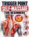 Trigger Point Self-Massage for Beginners: A Safe, Illustrated Guide to Ease Muscle Knots and Neck, Shoulder & Back Tension at Home with Fascia Mobility & Calming Breathing, Plus a 21-Day Plan