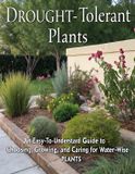 Drought-Tolerant Independently Published Drought-Tolerant Plants: An Easy-to-Understand Guide to Choosing the Right Plants, Reducing Water Use, and Maintaining Healthy Gardens in Dry Conditions