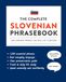 The Slovenian Phrasebook: 1,200 Everyday Phrases for Real-Life Situations, Core Vocabulary for Daily Communication, A Practical Speaking Guide with Clear Pronunciation and Cultural Notes