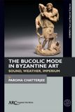 The CARMEN The Bucolic Mode in Byzantine Art Paperback