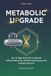 Metabolic Independently Published Metabolic Upgrade Paperback
