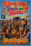 Three days of peace and Music: An unauthorized account of the Woodstock Event in 1969