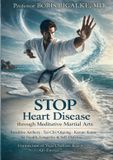 STOP BoD STOP Heart Disease Through Meditative Martial Arts Paperback