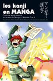 Les kanji en manga: Volume 3 : cours avancé de kanji au travers du manga