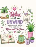 Relax & Unwind: A coloring book to help you relax and de-stress