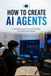 How Libri GmbH How to Create AI Agents Paperback