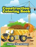 Construction Coloring Book for Kids: Big Trucks, Diggers, Cranes, Bulldozers and Construction Vehicles Coloring Pages for Toddlers and Children Ages 2–8 | Paperback