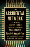 The Accidental Network: How a Small Company Sparked a Global Broadband Transformation