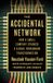 The Accidental Network: How a Small Company Sparked a Global Broadband Transformation
