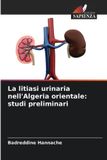 La Edizioni Sapienza La litiasi urinaria nell'Algeria orientale Paperback