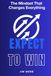 Expect Libri GmbH Expect To Win: The Mindset That Changes Everything Paperback