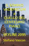 IL SOMMO VADEMECUM e QUELLO DEL CENTESIMO PIANO: SKYLINE 2095