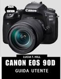 CANON EOS 90D GUIDA UTENTE 2026