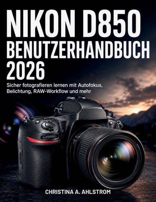 Nikon D850 Benutzerhandbuch 2026