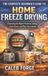 The Independently Published The Complete Beginner's Guide to Home Freeze Drying
