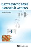ELECTROSTATIC World Scientific Publishing Co Pte Ltd Electrostatic Basis Of Biological Actions Hardcover
