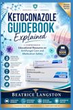 Ketoconazole Guidebook Explained
