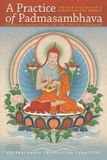 A Snow Lion Publications A Practice of Padmasambhava Paperback