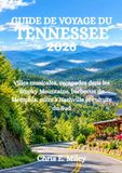 GUIDE Tennessee Travel Guide 2026: Musical Cities, Smoky Mountains Escapes, Memphis BBQ, Nashville Nights, and Southern Culture