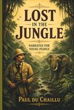 Lost in the Jungle: Narrated for Young People
