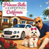 Princess Bella: A Lifestyle in California