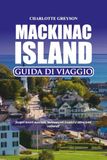 ISOLA MACKINAC GUIDA DI VIAGGIO 2026