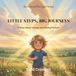 Little Steps, Big Journeys: A Story About Courage and Moving Forward