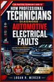 How Professional Technicians Diagnose Automotive Electrical Faults
