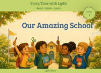 Story Time with Lydia - Our Amazing School: English Learning Through Stories