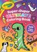 Crayola: Super-Duper Ultimate Coloring Book (a Crayola 320 Pages Jumbo Coloring Activity Book for Kids)