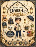 Yusuf & Amina Dress-Up World: Book 1 — Everyday Adventures: A Premium Full-Color Muslim Paper Doll Activity Book with 25 Outfits, 5 Dolls, Play Backgrounds, Pop-Up Scenes, Coloring Pages