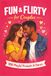Fun & Flirty for Couples: 100 Playful Prompts and Mini Dares for Date Nights, Laughter, and Real Connection