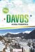 DAVOS GUIDA TURISTICA 2026: Pianifica, esplora e vivi le Alpi svizzere: fughe in montagna, festival e tesori nascosti
