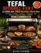 Tefal OptiGrill 4 en 1 - La Bible des 300 Recettes Illustrées