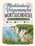 Mecklenburg-Vorpommern Wortsuchrätsel: Das Wortsuchrätsel-Buch für Mecklenburg-Vorpommern: 100 Rätsel zwischen Ostsee und Seenplatte – von Rügen bis Usedom