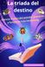 La triada del destino: Ciencia ficción del pasado, presente y futuro de tres hermanos