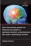 Sie¿ OmniScriptum SRL Siec neuronowa oparta na kamerze do użytku w pomieszczeniach, przeznaczona dla osób z dysfunkcją wzroku